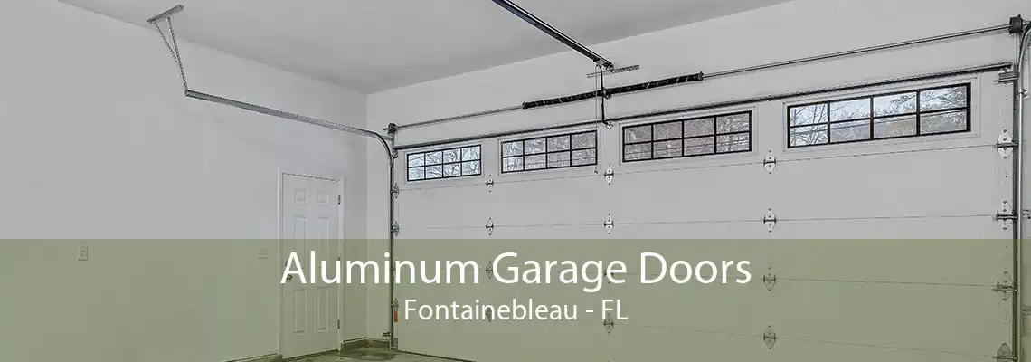 Aluminum Garage Doors Fontainebleau - FL