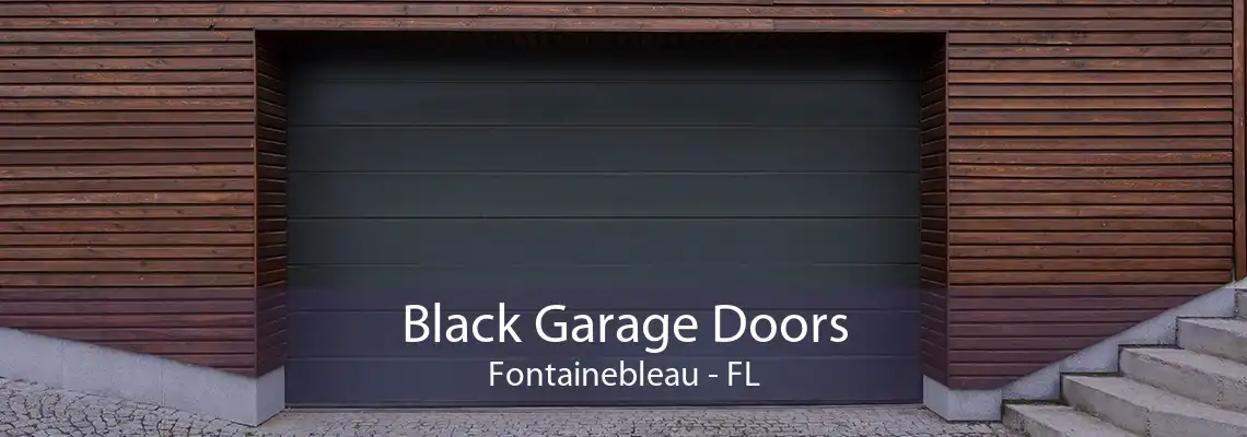 Black Garage Doors Fontainebleau - FL