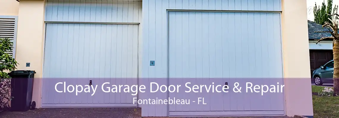 Clopay Garage Door Service & Repair Fontainebleau - FL