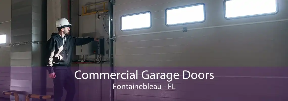 Commercial Garage Doors Fontainebleau - FL