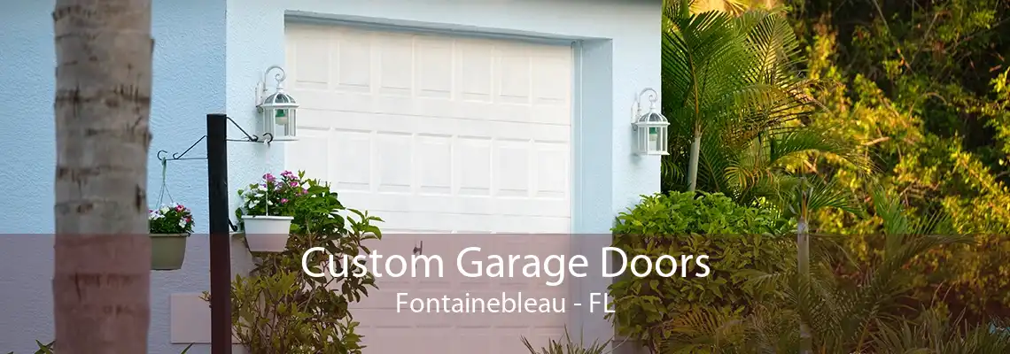 Custom Garage Doors Fontainebleau - FL