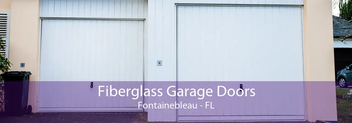 Fiberglass Garage Doors Fontainebleau - FL