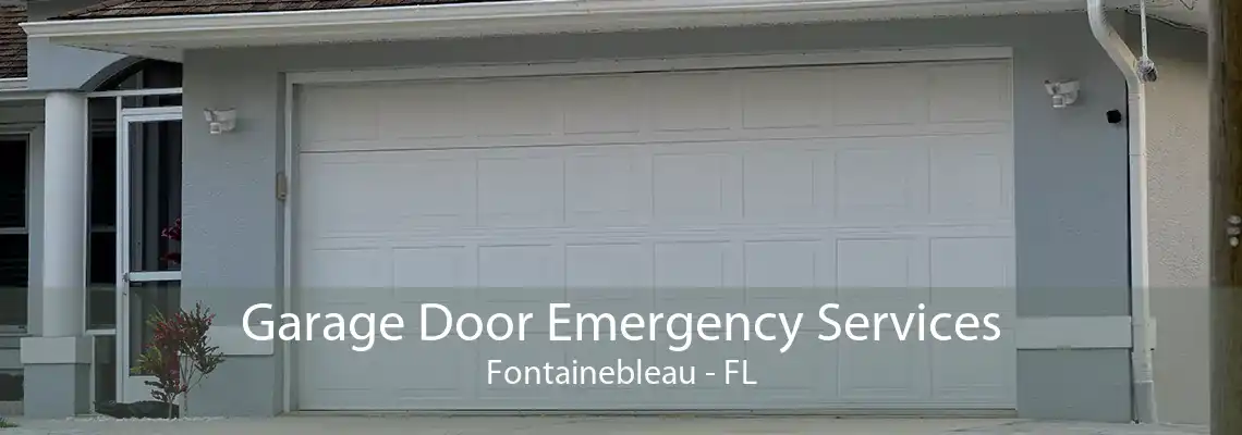 Garage Door Emergency Services Fontainebleau - FL