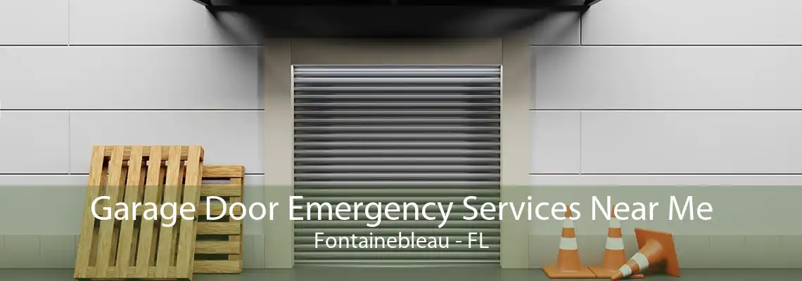 Garage Door Emergency Services Near Me Fontainebleau - FL