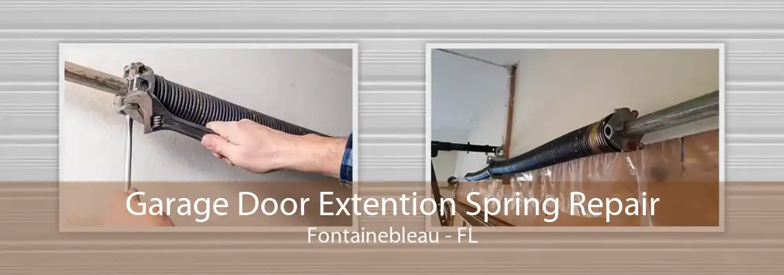 Garage Door Extention Spring Repair Fontainebleau - FL