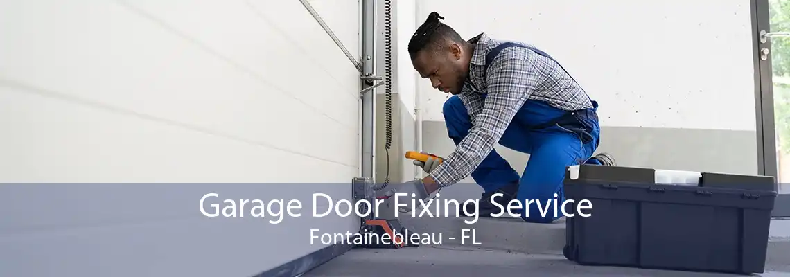 Garage Door Fixing Service Fontainebleau - FL