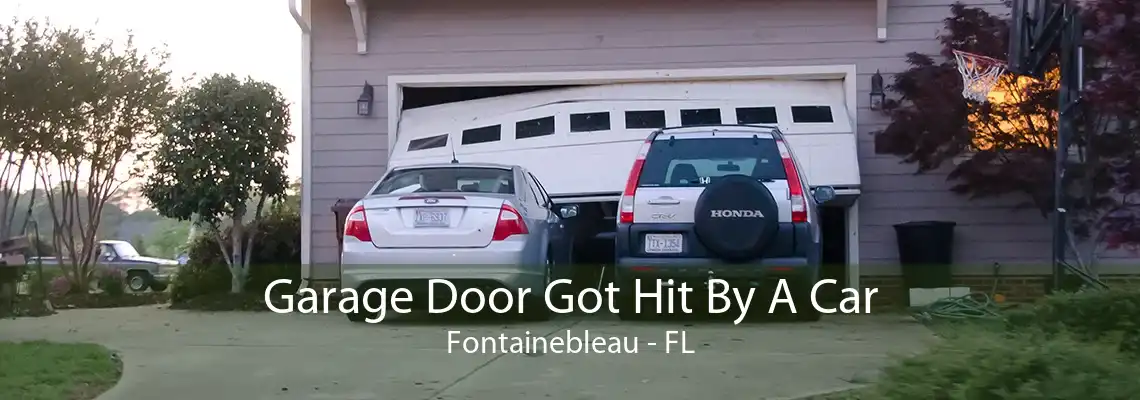 Garage Door Got Hit By A Car Fontainebleau - FL