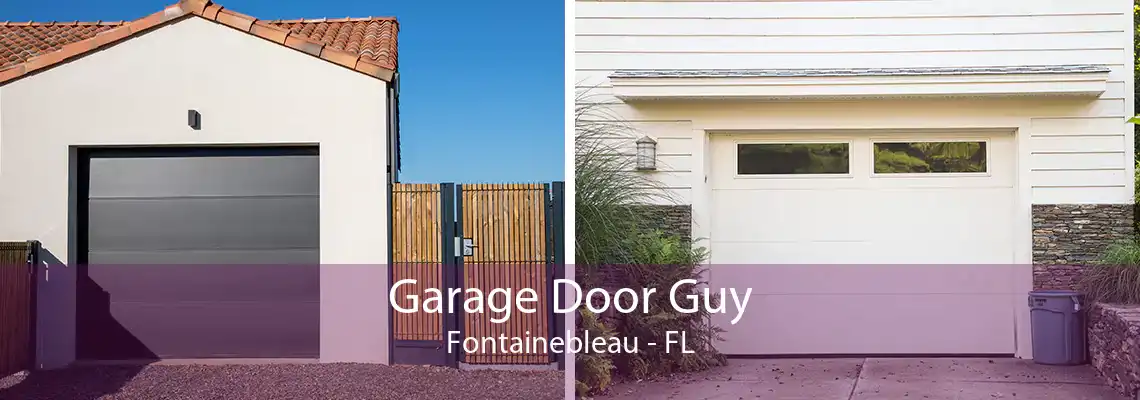 Garage Door Guy Fontainebleau - FL