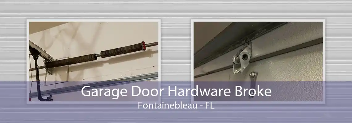 Garage Door Hardware Broke Fontainebleau - FL