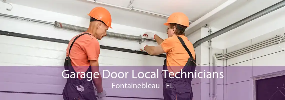 Garage Door Local Technicians Fontainebleau - FL