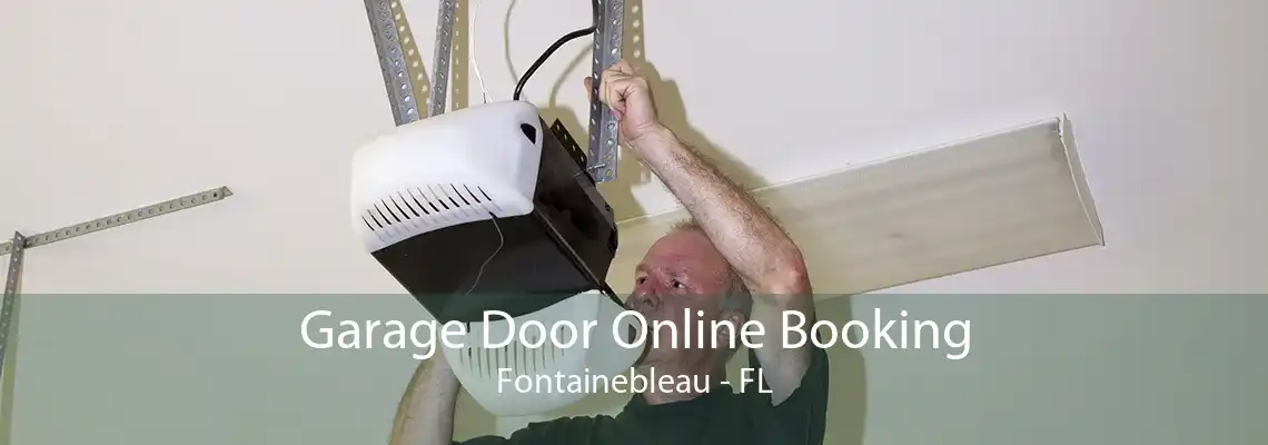 Garage Door Online Booking Fontainebleau - FL