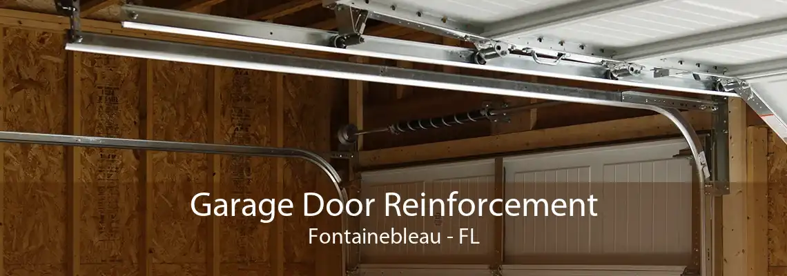 Garage Door Reinforcement Fontainebleau - FL