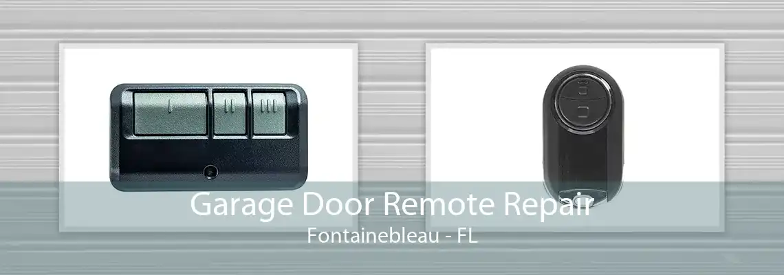 Garage Door Remote Repair Fontainebleau - FL