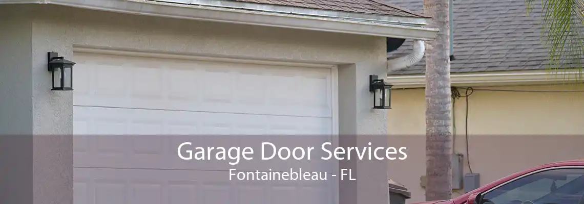 Garage Door Services Fontainebleau - FL