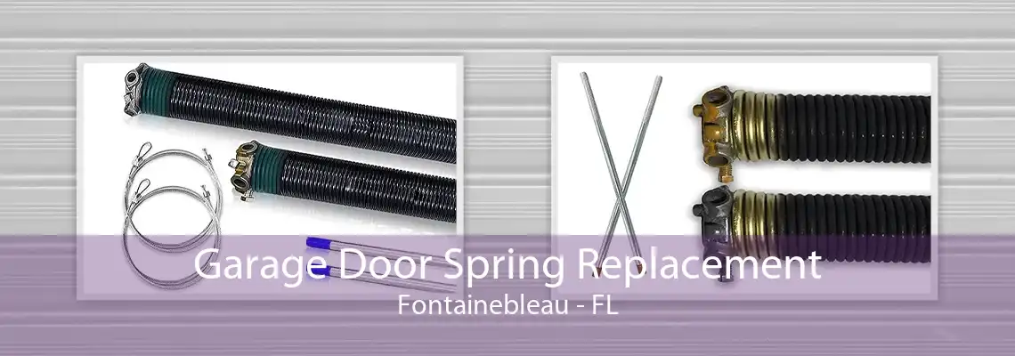 Garage Door Spring Replacement Fontainebleau - FL