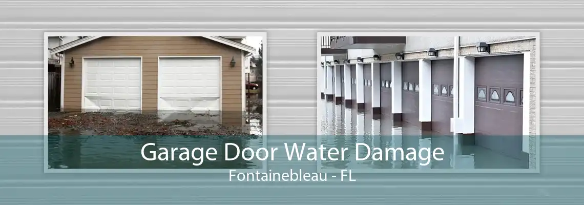 Garage Door Water Damage Fontainebleau - FL