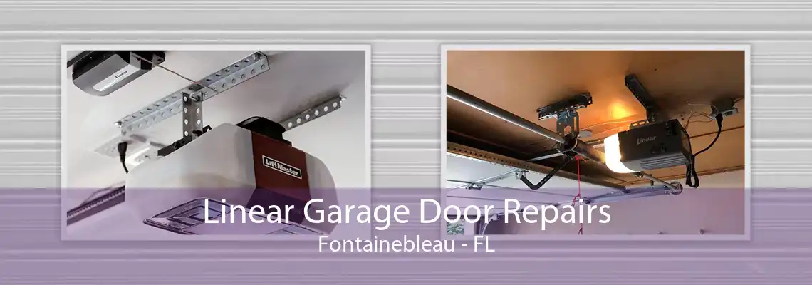 Linear Garage Door Repairs Fontainebleau - FL