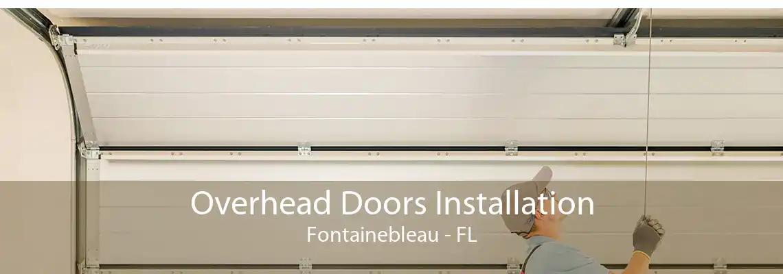 Overhead Doors Installation Fontainebleau - FL