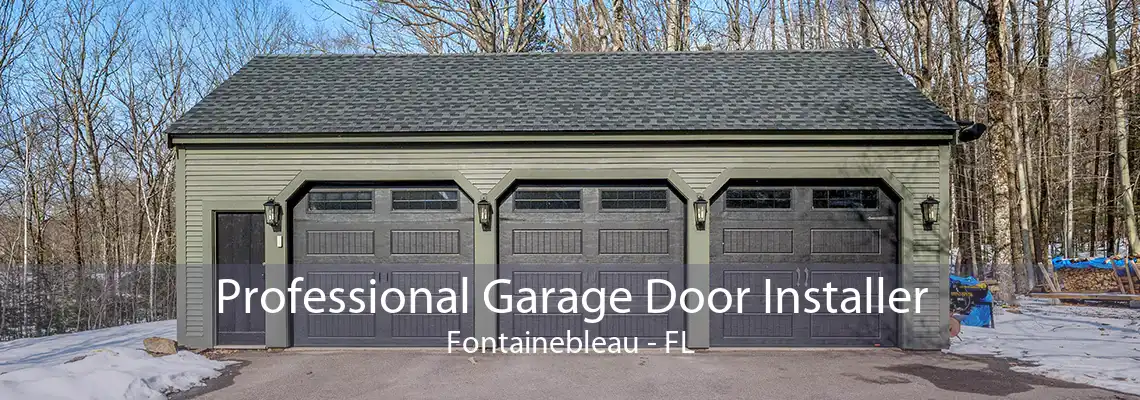 Professional Garage Door Installer Fontainebleau - FL