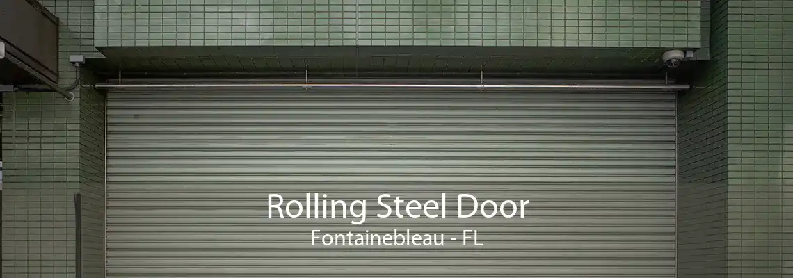 Rolling Steel Door Fontainebleau - FL