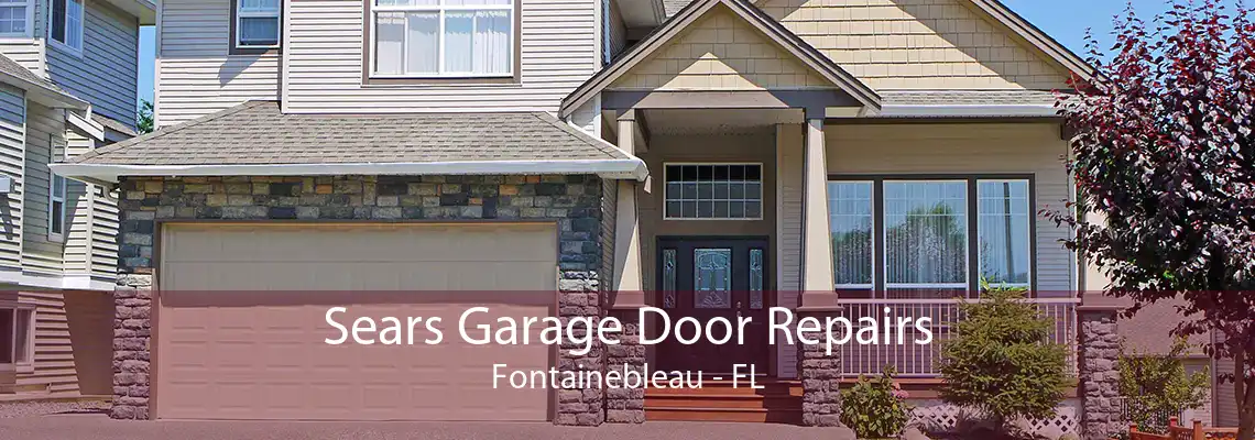 Sears Garage Door Repairs Fontainebleau - FL