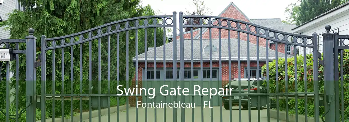 Swing Gate Repair Fontainebleau - FL