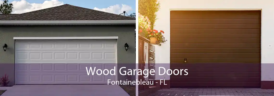 Wood Garage Doors Fontainebleau - FL